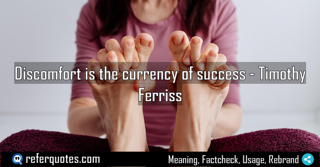 Discomfort is the currency of success Meaning Factcheck Usage