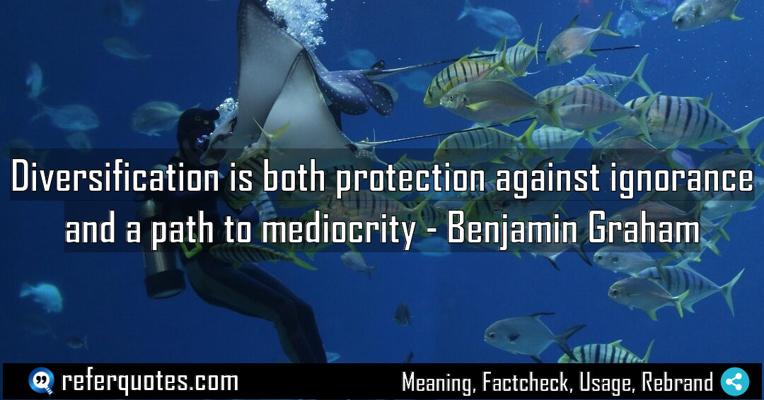 Diversification is both protection against ignorance and a Meaning Factcheck Usage