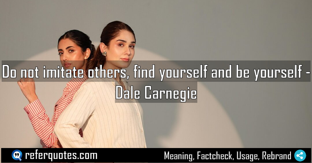 Do not imitate others find yourself and be Meaning Factcheck Usage