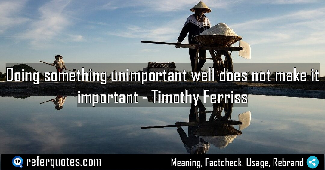 Doing something unimportant well does not make it Meaning Factcheck Usage