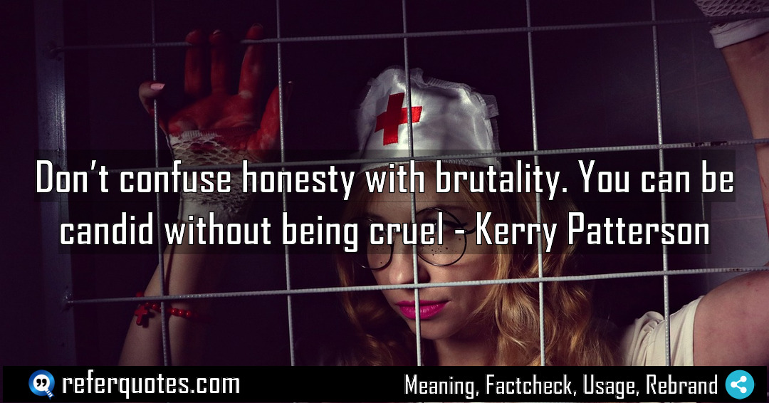 Don t confuse honesty with brutality You can Meaning Factcheck Usage