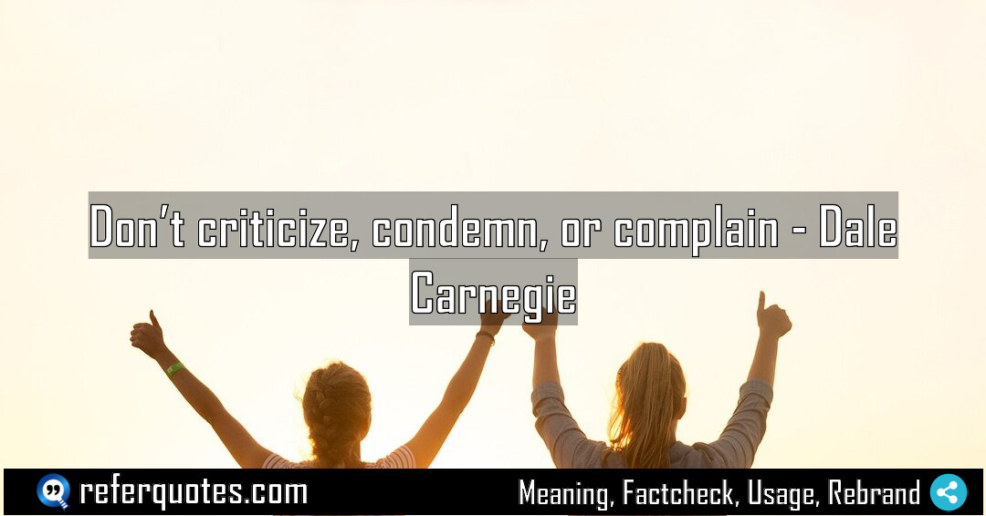 Don t criticize condemn or complain Meaning Factcheck Usage