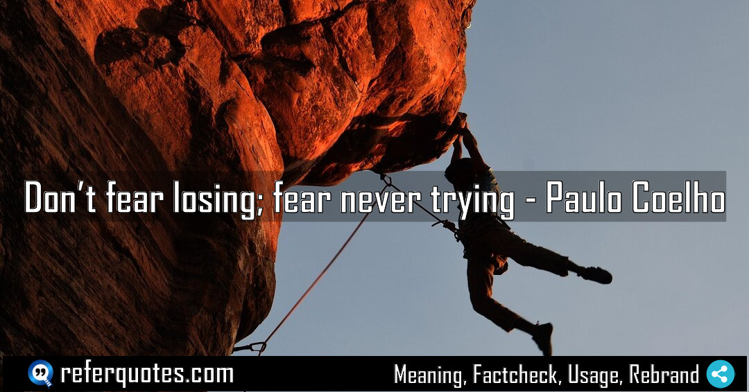 Don t fear losing fear never trying Meaning Factcheck Usage