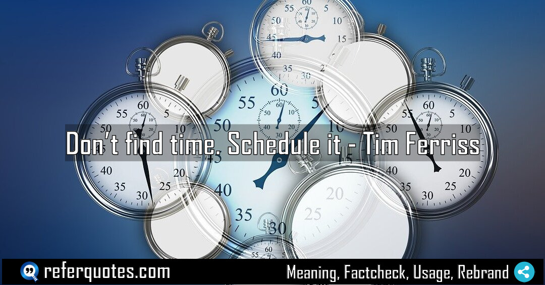 Don t find time Schedule it Meaning Factcheck Usage