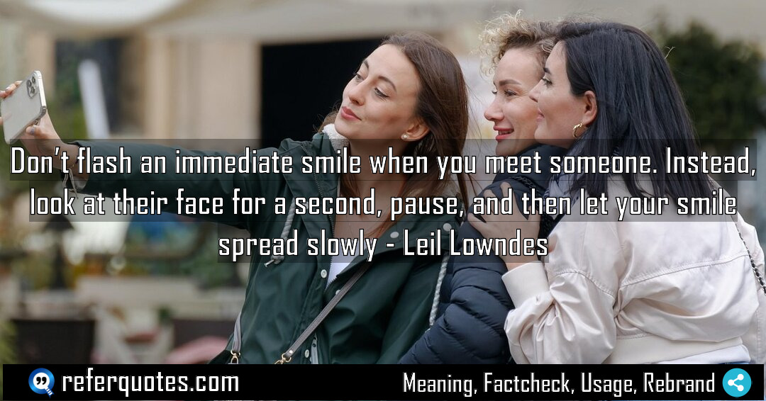 Don t flash an immediate smile when you Meaning Factcheck Usage