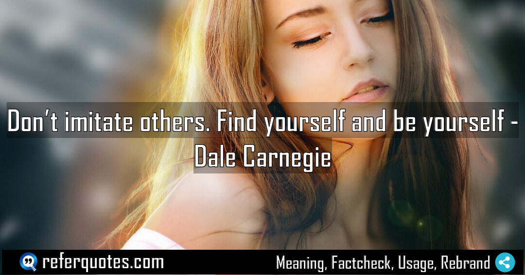 Don t imitate others Find yourself and be Meaning Factcheck Usage