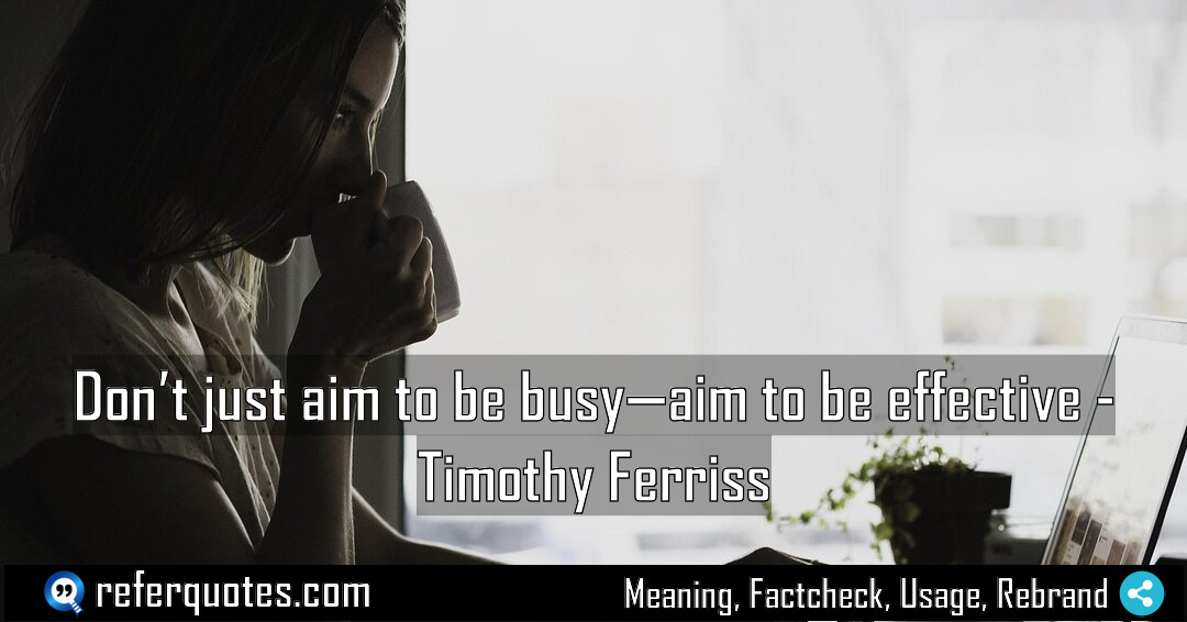 Don t just aim to be busy aim Meaning Factcheck Usage