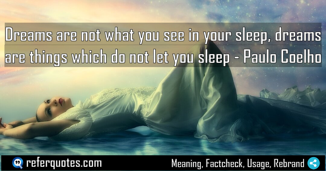 Dreams are not what you see in your Meaning Factcheck Usage