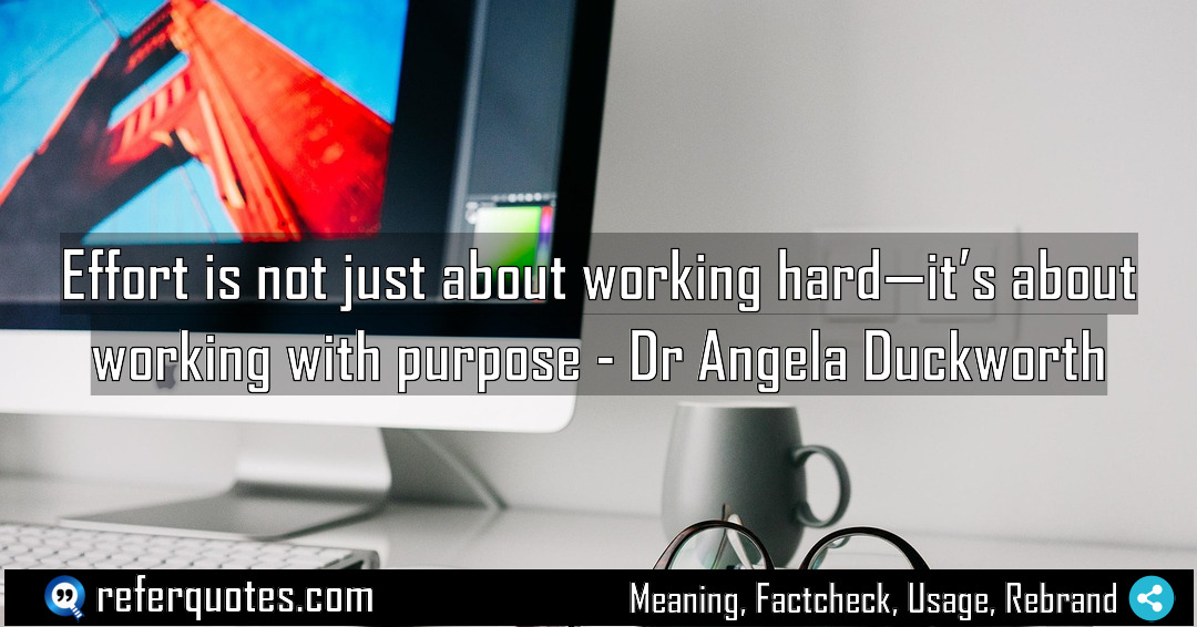 Effort is not just about working hard it Meaning Factcheck Usage
