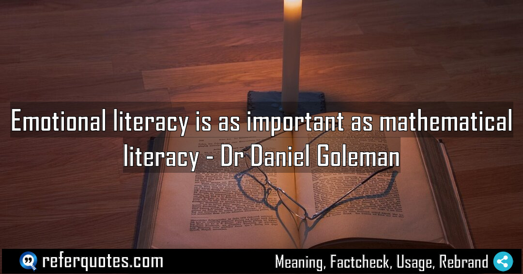 Emotional literacy is as important as mathematical literacy Meaning Factcheck Usage