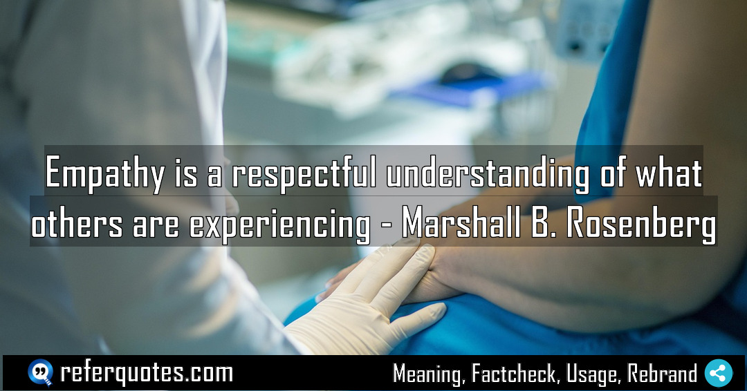 Empathy is a respectful understanding of what others Meaning Factcheck Usage