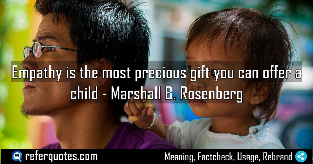 Empathy is the most precious gift you can Meaning Factcheck Usage