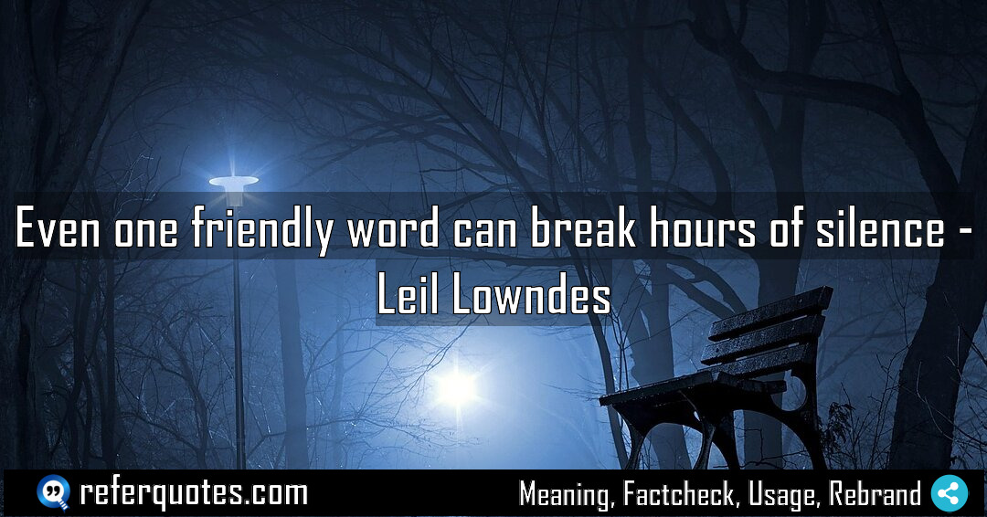 Even one friendly word can break hours of Meaning Factcheck Usage