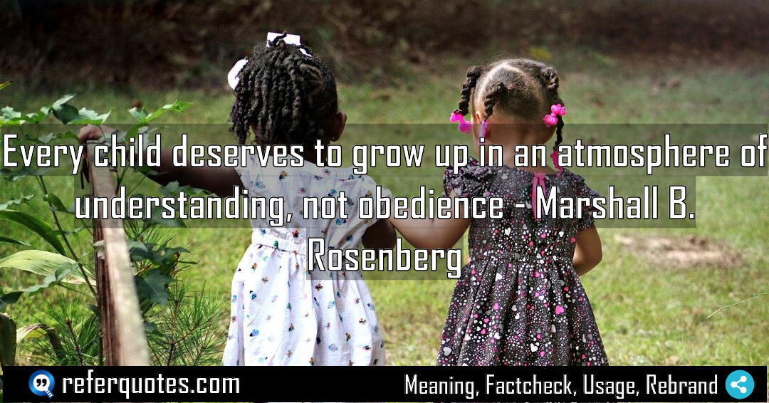 Every child deserves to grow up in an Meaning Factcheck Usage