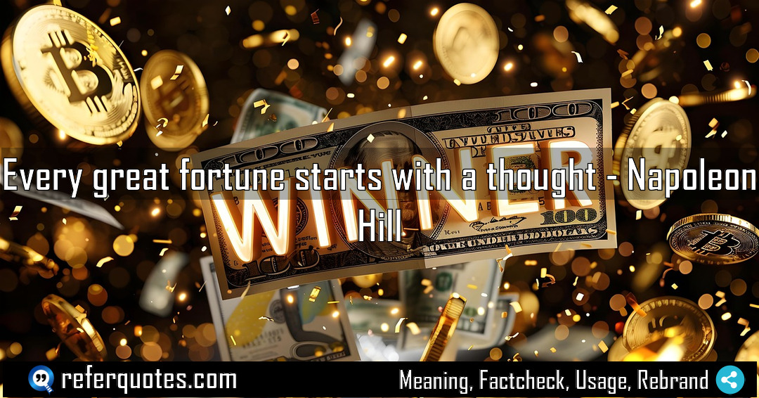 Every great fortune starts with a thought Meaning Factcheck Usage