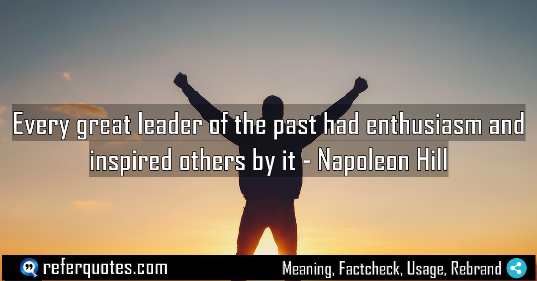 Every great leader of the past had enthusiasm Meaning Factcheck Usage