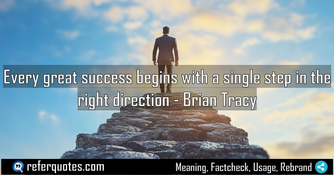 Every great success begins with a single step Meaning Factcheck Usage