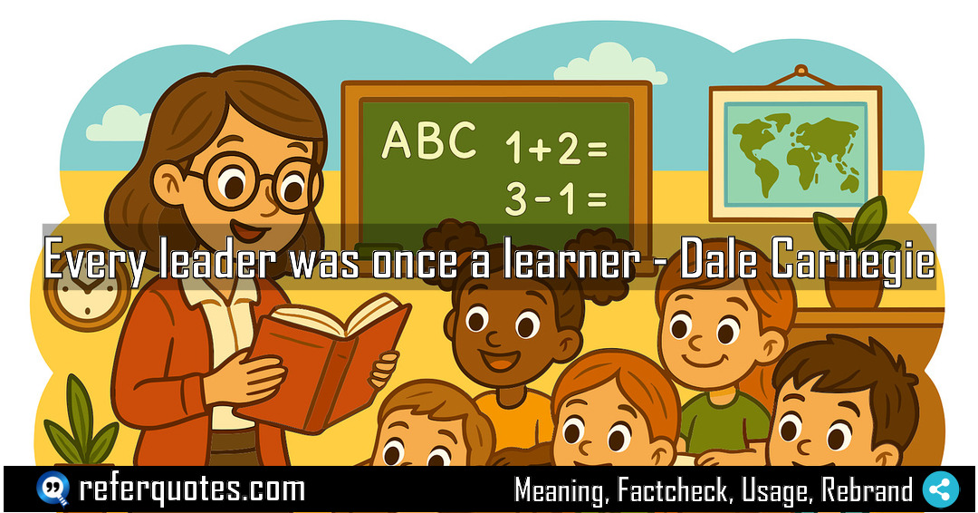 Every leader was once a learner Meaning Factcheck Usage