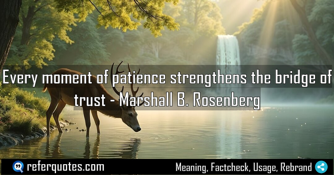 Every moment of patience strengthens the bridge of Meaning Factcheck Usage