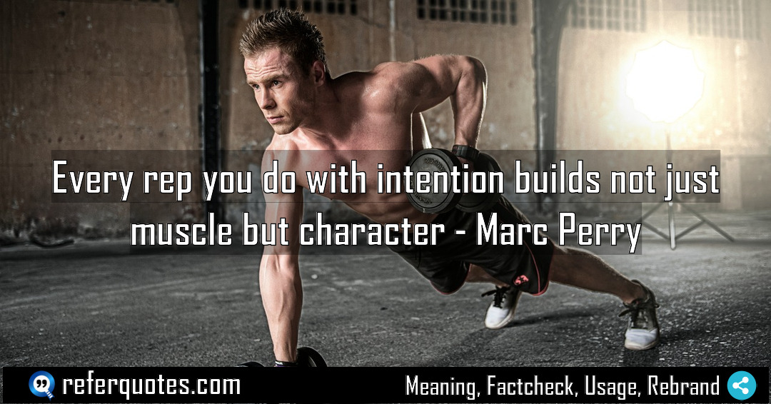 Every rep you do with intention builds not Meaning Factcheck Usage