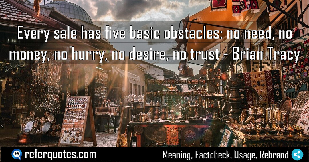 Every sale has five basic obstacles no need Meaning Factcheck Usage