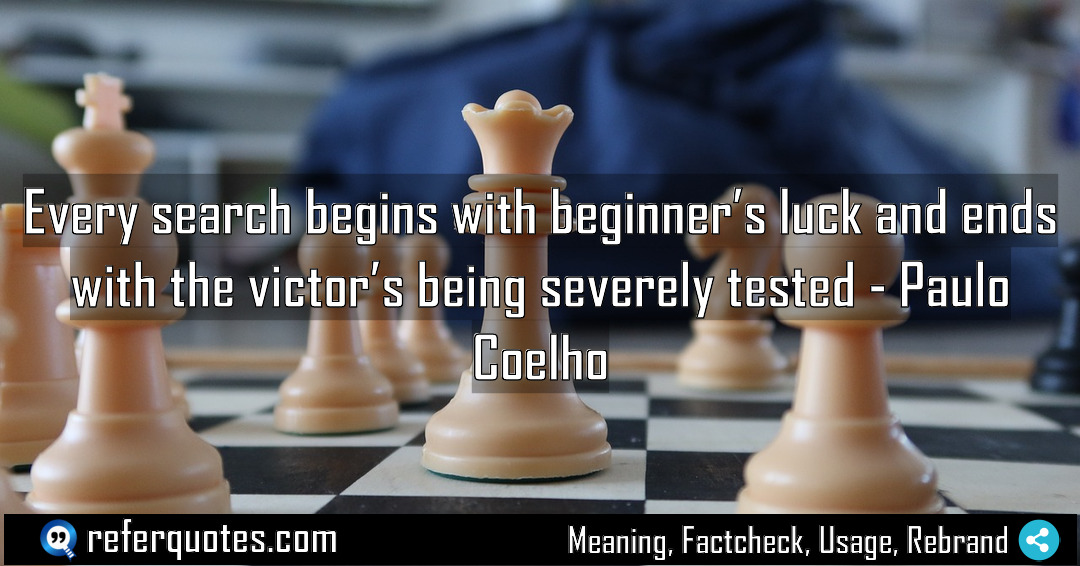 Every search begins with beginner s luck and Meaning Factcheck Usage