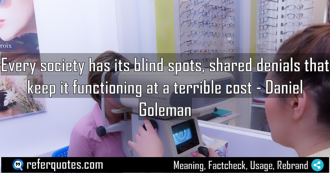 Every society has its blind spots shared denials Meaning Factcheck Usage