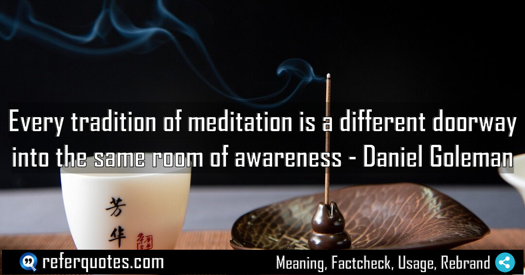 Every tradition of meditation is a different doorway Meaning Factcheck Usage