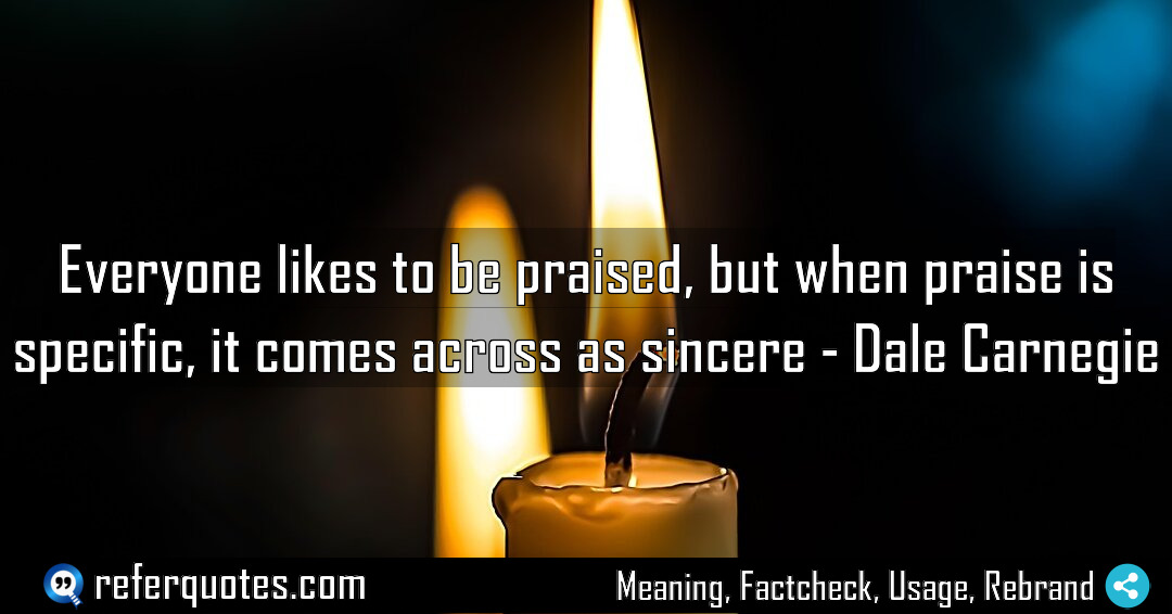 Everyone likes to be praised but when praise Meaning Factcheck Usage