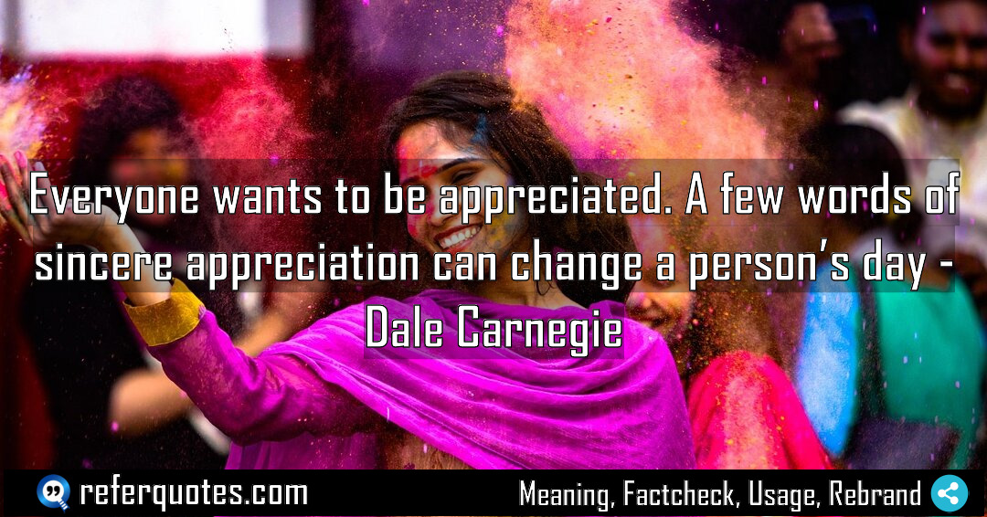 Everyone wants to be appreciated A few words Meaning Factcheck Usage