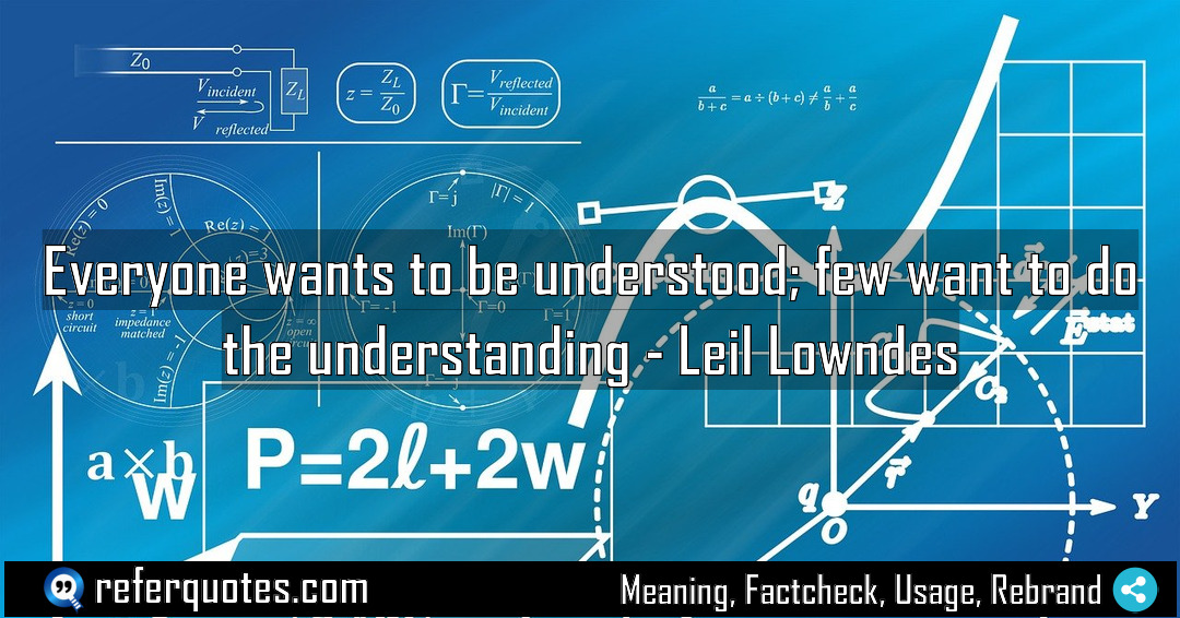Everyone wants to be understood few want to Meaning Factcheck Usage