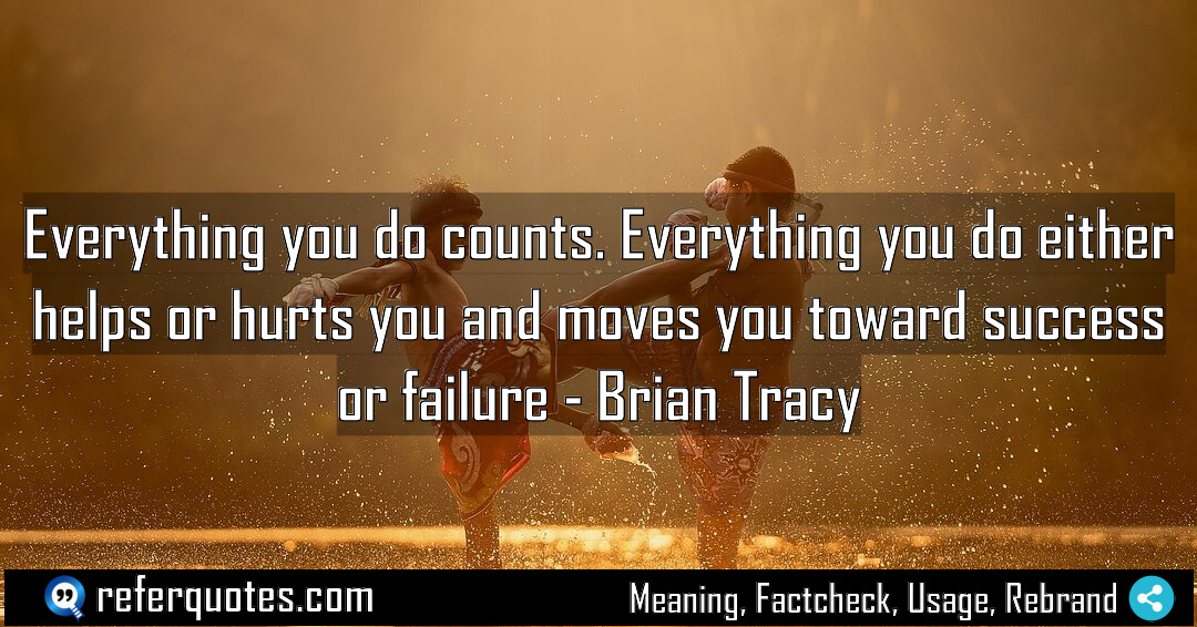 Everything you do counts Everything you do either Meaning Factcheck Usage