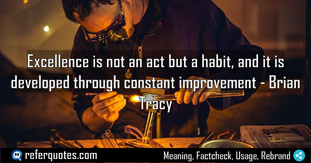 Excellence is not an act but a habit Meaning Factcheck Usage