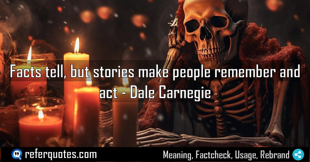 Facts tell but stories make people remember and Meaning Factcheck Usage