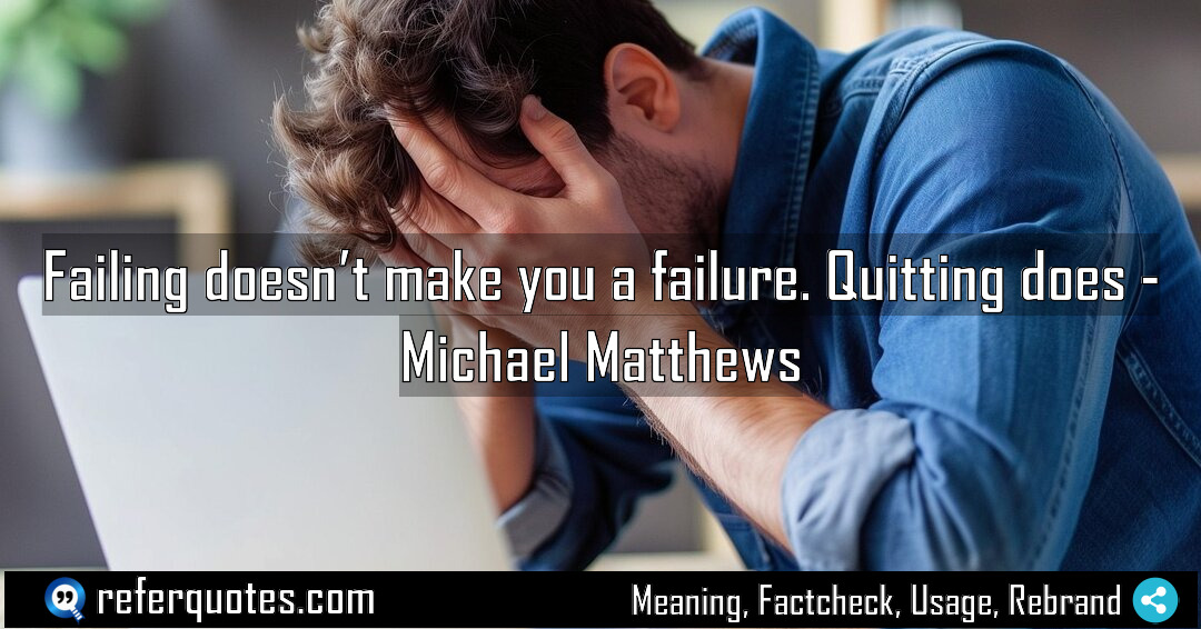 Failing doesn t make you a failure Quitting Meaning Factcheck Usage