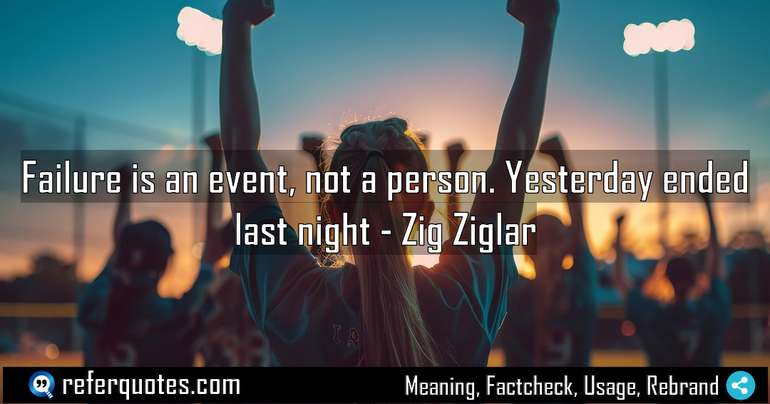 Failure is an event not a person Yesterday Meaning Factcheck Usage