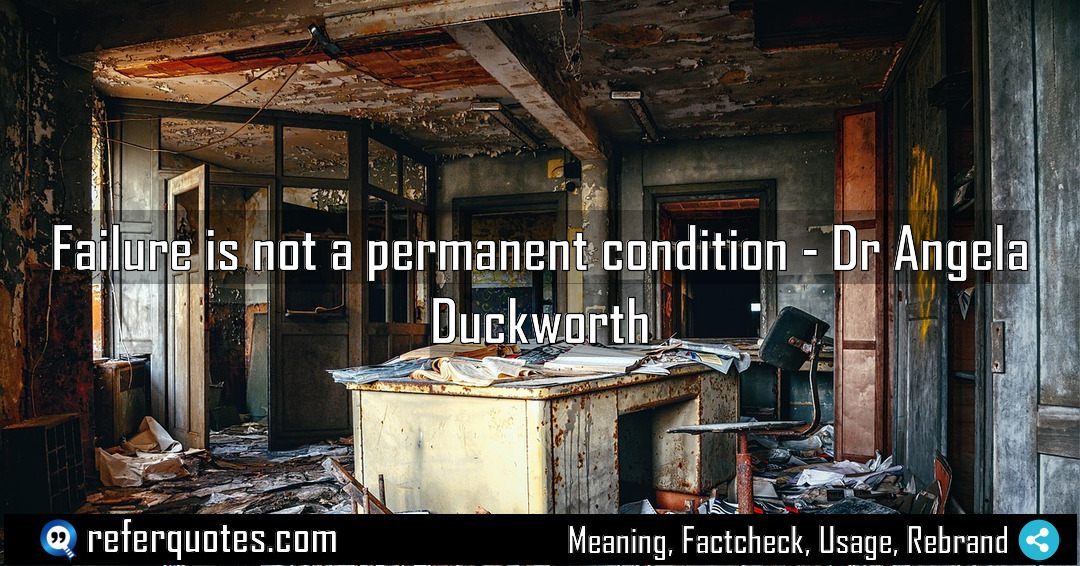 Failure is not a permanent condition Meaning Factcheck Usage