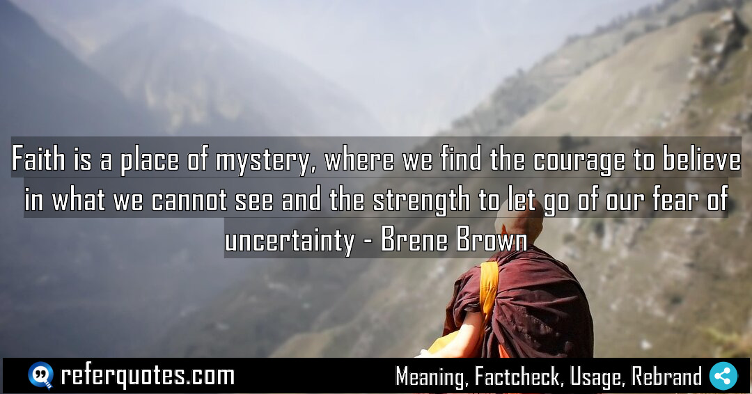 Faith is a place of mystery where we Meaning Factcheck Usage
