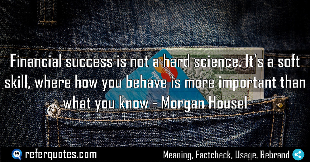 Financial success is not a hard science It Meaning Factcheck Usage