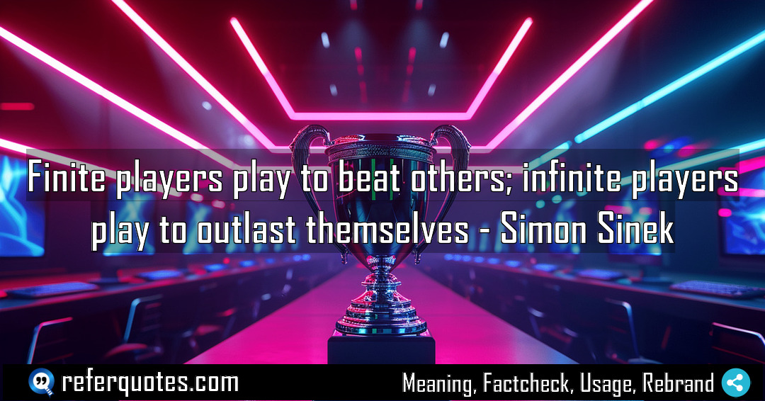Finite players play to beat others infinite players Meaning Factcheck Usage