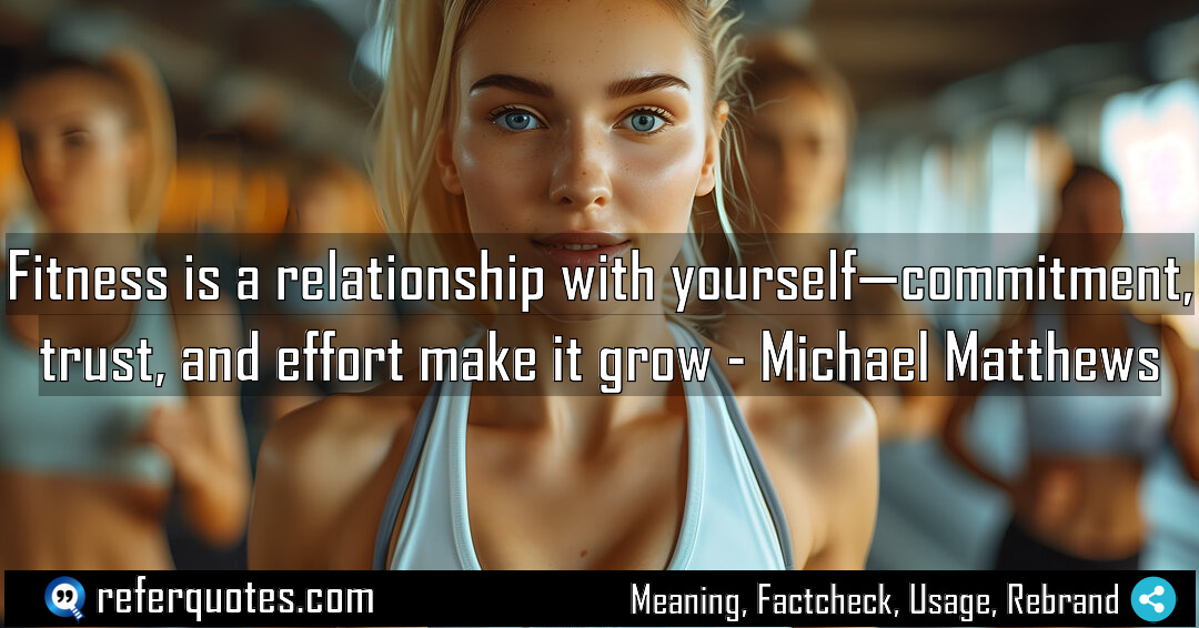 Fitness is a relationship with yourself commitment trust Meaning Factcheck Usage