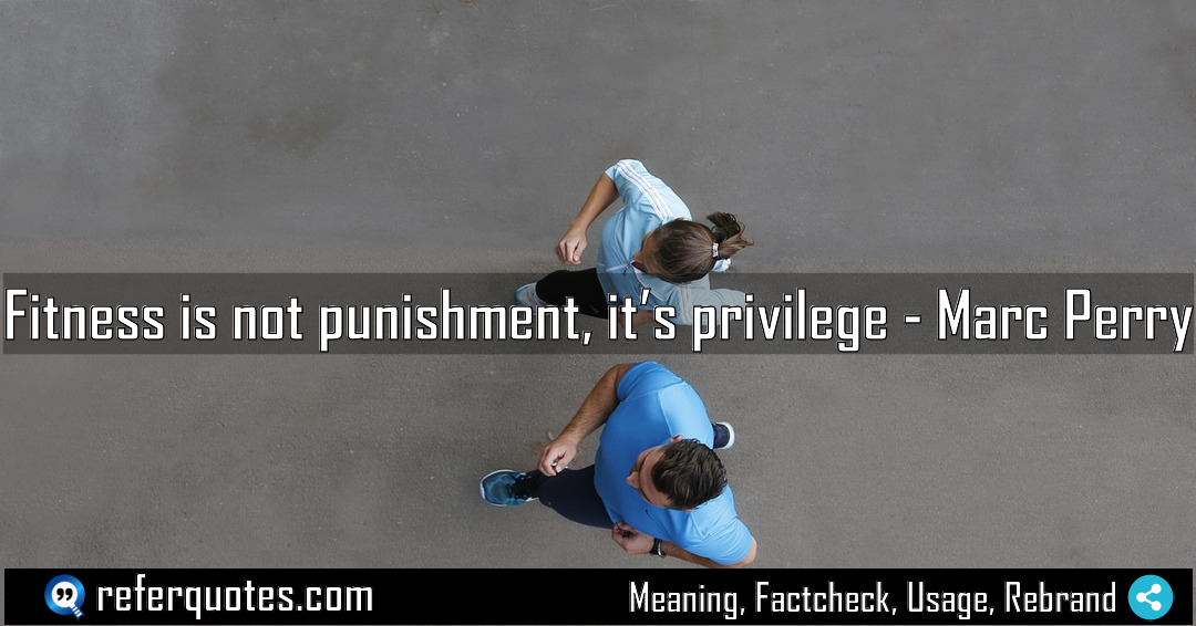 Fitness is not punishment it s privilege Meaning Factcheck Usage