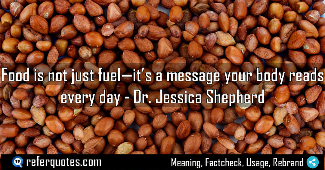Food is not just fuel it s a Meaning Factcheck Usage