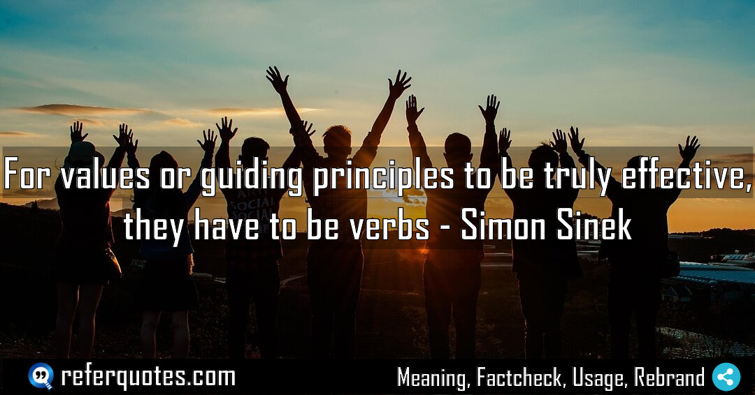 For values or guiding principles to be truly Meaning Factcheck Usage