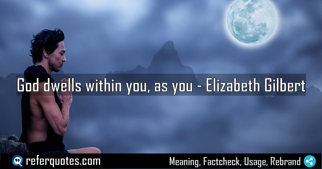 God dwells within you as you Meaning Factcheck Usage