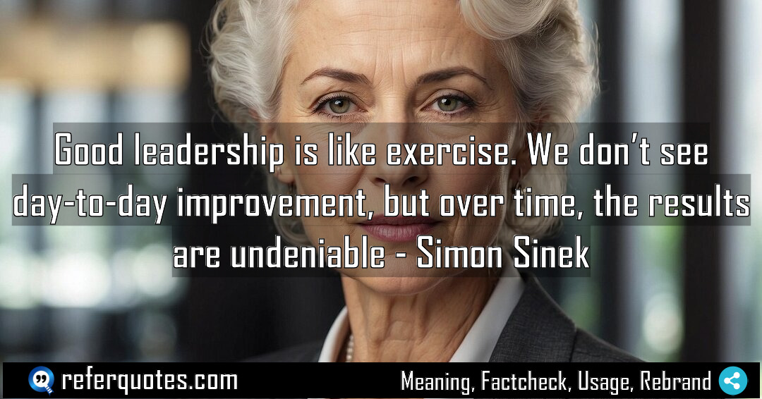 Good leadership is like exercise We don t Meaning Factcheck Usage