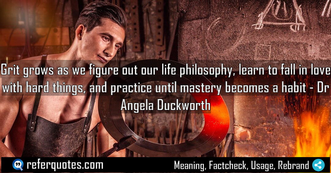 Grit grows as we figure out our life Meaning Factcheck Usage