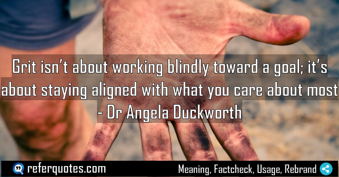 Grit isn t about working blindly toward a Meaning Factcheck Usage