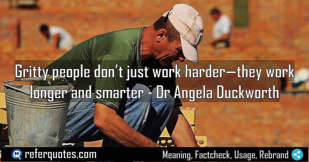 Gritty people don t just work harder they Meaning Factcheck Usage