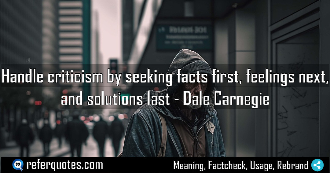 Handle criticism by seeking facts first feelings next Meaning Factcheck Usage